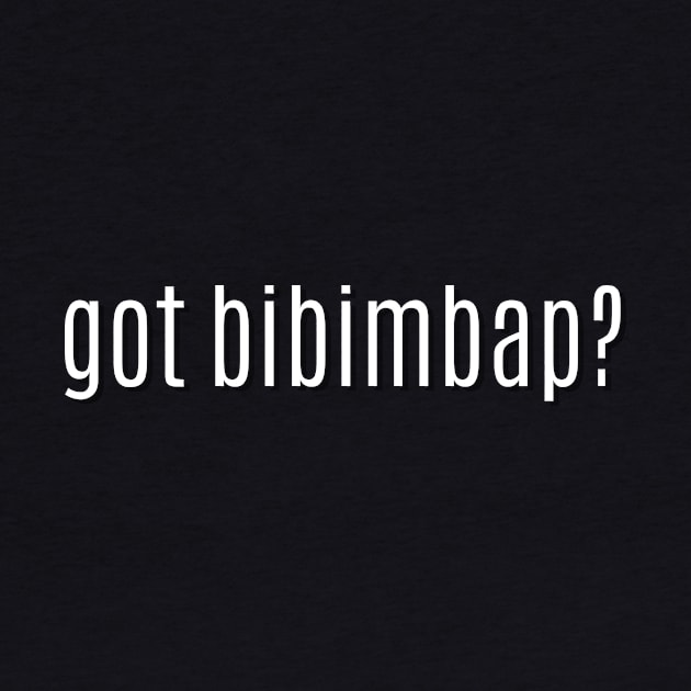 got bibimbap? by MessageOnApparel